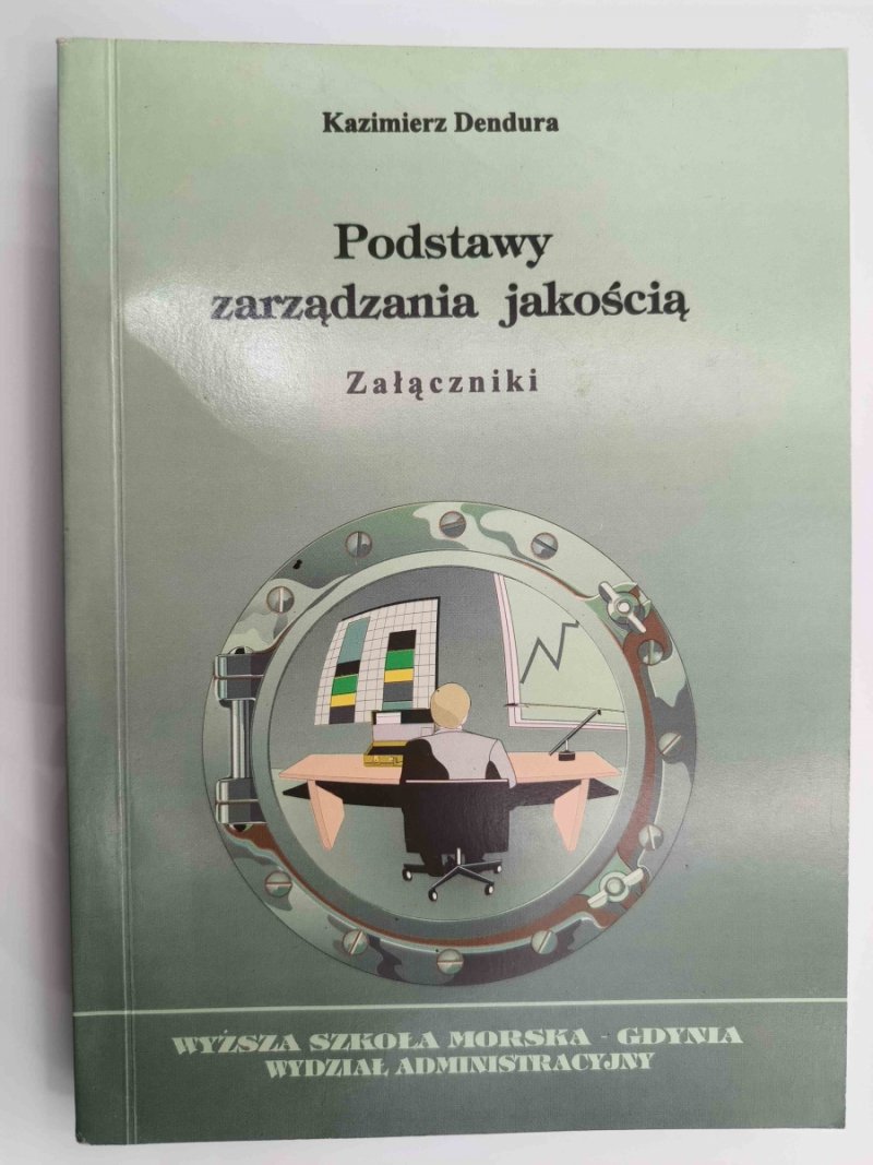 PODSTAWY ZARZĄDZANIA JAKOŚCIĄ - Kazimierz Dendura