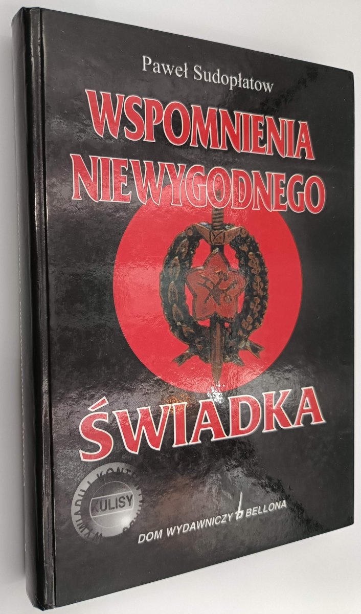 WSPOMNIENIA NIEWYGODNEGO ŚWIADKA - Paweł Sudopłatow