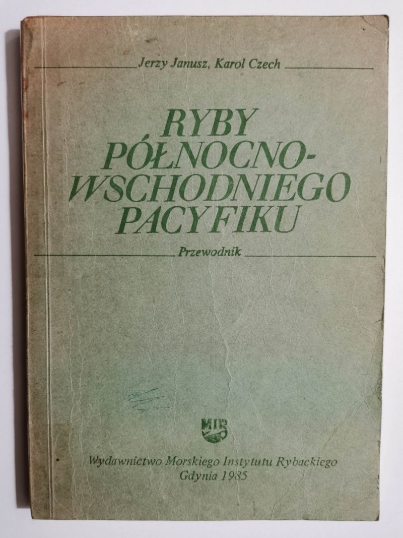 RYBY PÓŁNOCNO-WSCHODNIEGO PACYFIKU. PRZEWODNIK - Jerzy Janusz