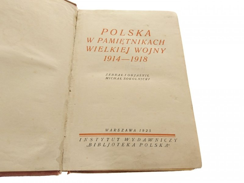 POLSKA W PAMIĘTNIKACH WIELKIEJ WOJNY 1914-1918
