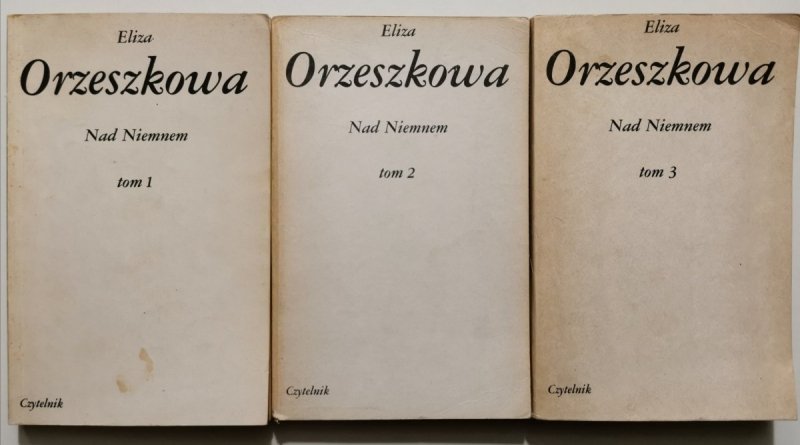 NAD NIEMNEM TOM 1, 2, 3 - Eliza Orzeszkowa