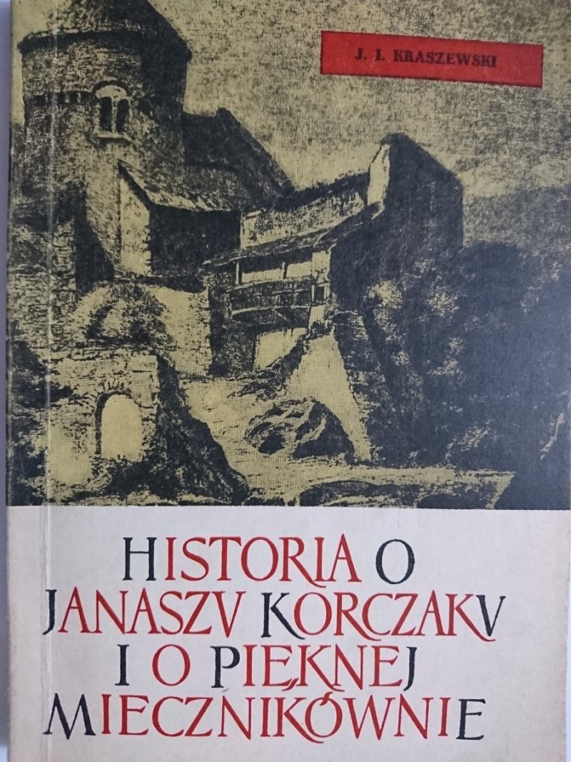HISTORIA O JANASZU KORCZAKU I O PIĘKNEJ MIECZNIKÓWNIE