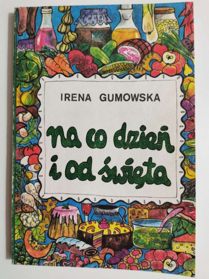 NA CO DZIEŃ I OD ŚWIĘTA - Irena Gumowska 1986