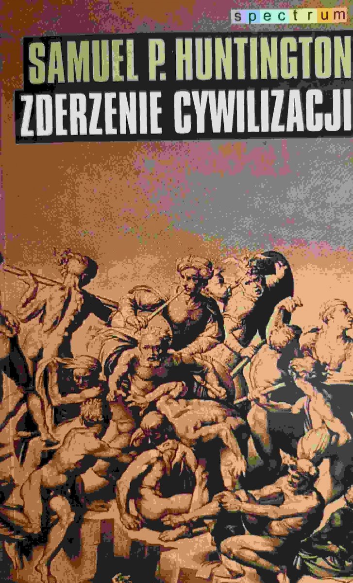 ZDERZENIE CYWILIZACJI - Samuel P. Huntington