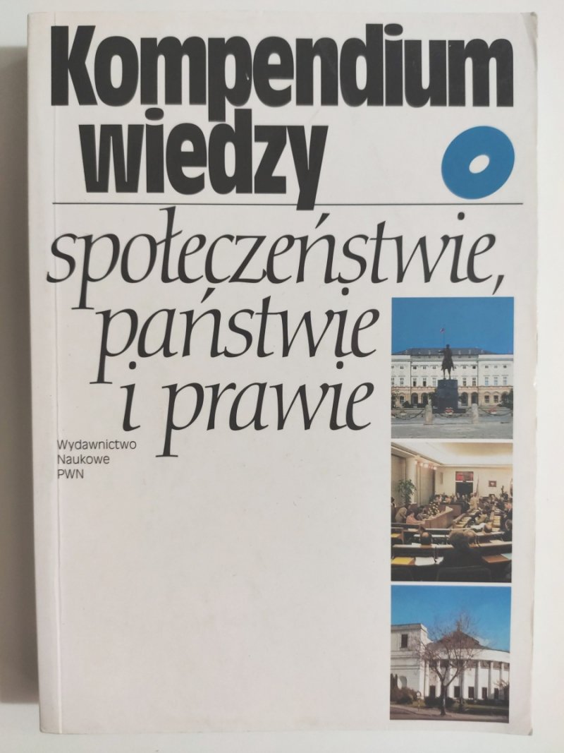 KOMPENDIUM WIEDZY O SPOŁECZEŃSTWIE, PAŃSTWIE I PRAWIE