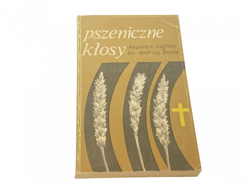 PSZENICZNE KŁOSY - Augustyn Auffray (1980)