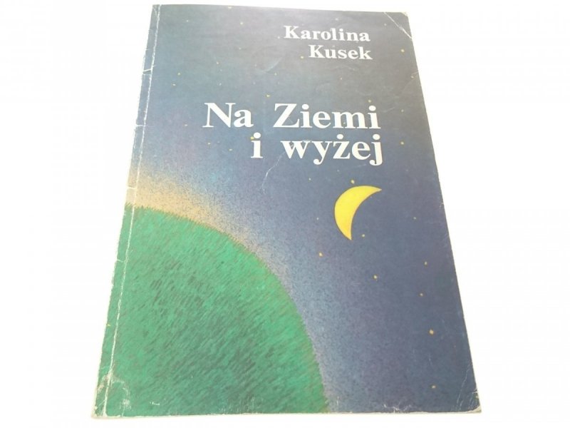 NA ZIEMI I WYŻEJ - Karolina Kusek 1985