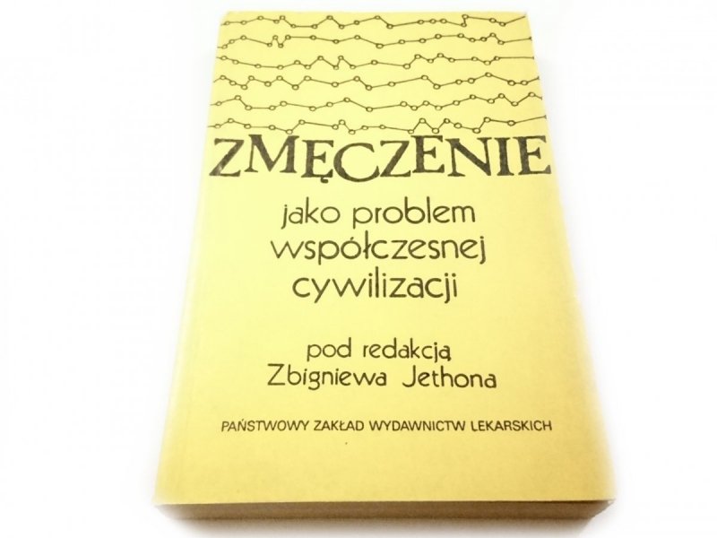 ZMĘCZENIE JAKO PROBLEM WSPÓŁCZESNEJ CYWILIZACJI 