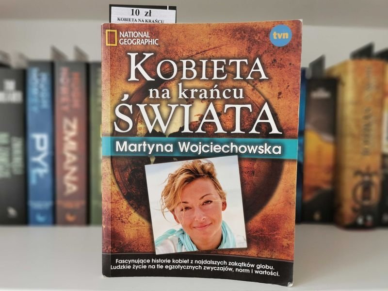 Kobieta na krańcu świata - Martyna Wojciechowska