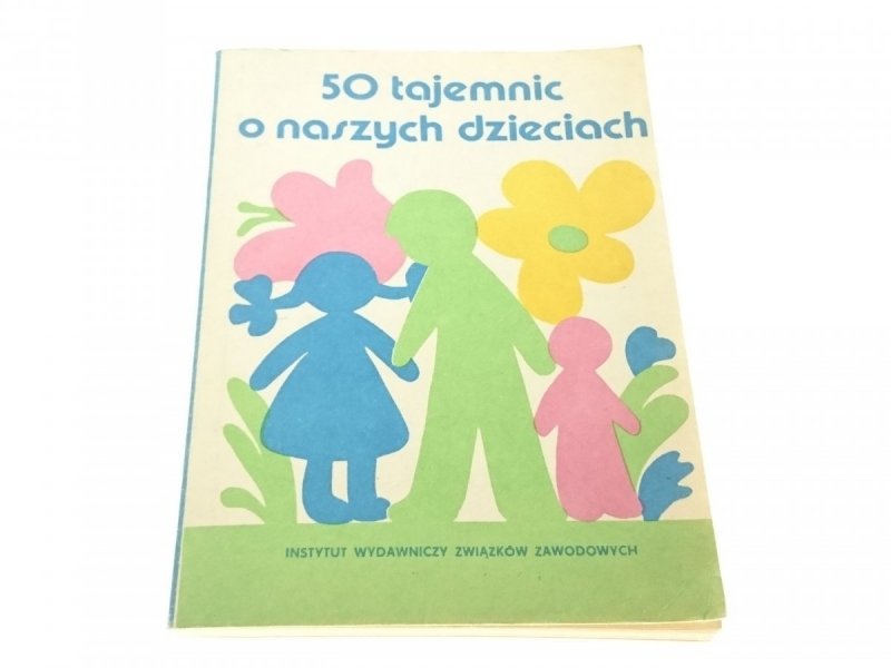 50 TAJEMNIC O NASZYCH DZIECIACH (1985)