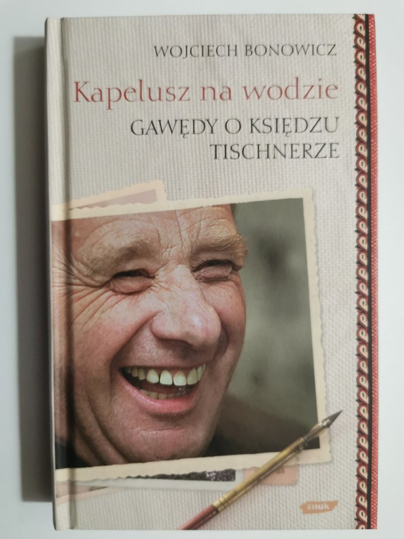 KAPELUSZ NA WODZIE. GAWĘDY O KSIĘDZU TISCHNERZE - Wojciech Bonowicz