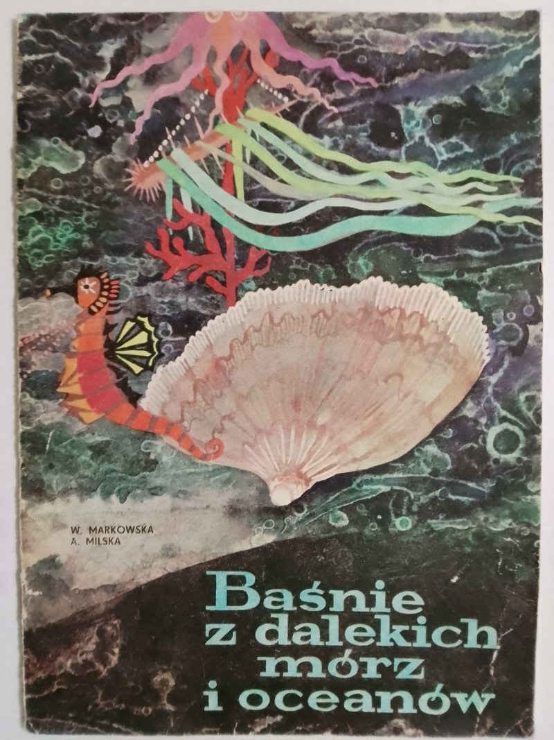 BAŚNIE Z DALEKICH MÓRZ I OCEANÓW - W. Markowska