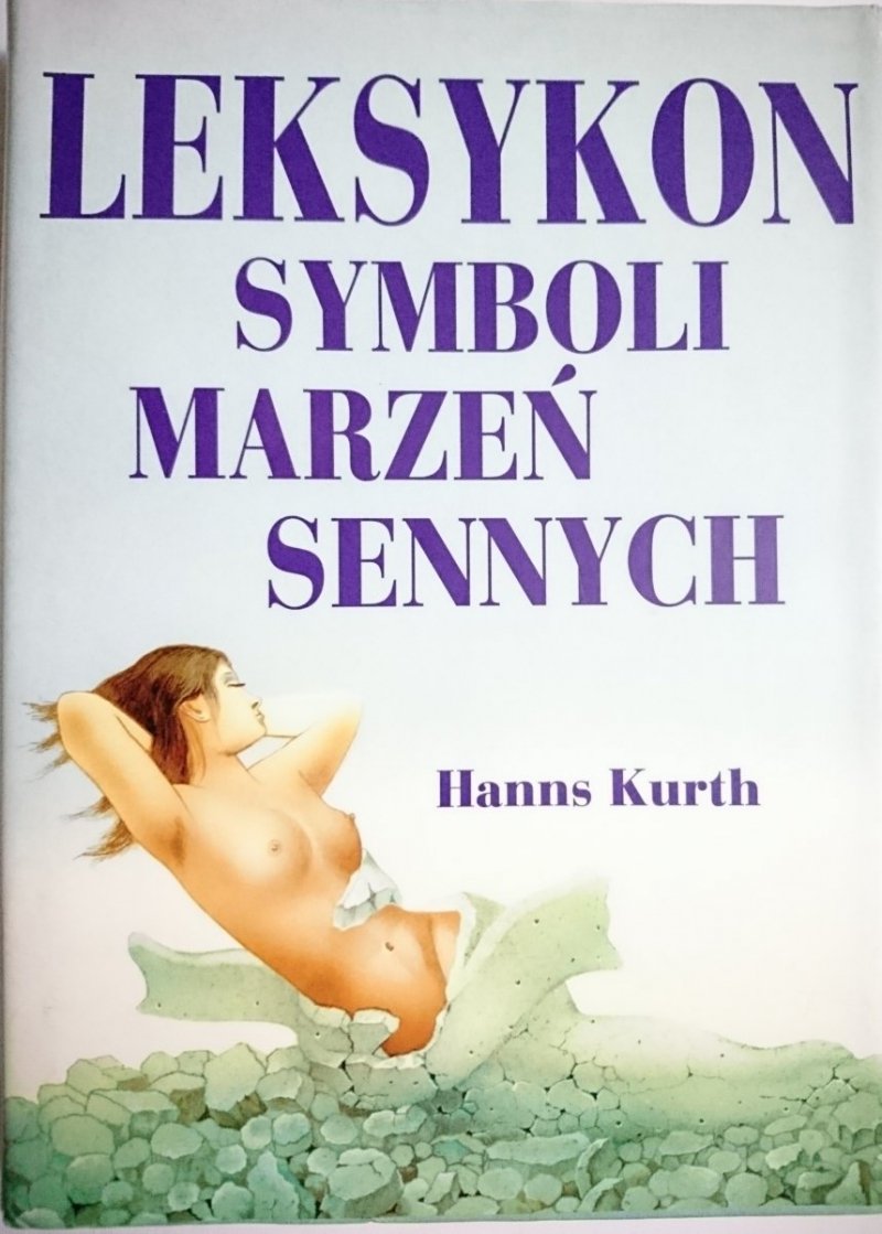 LEKSYKON SYMBOLI MARZEŃ SENNYCH - Hanns Kurth 1995