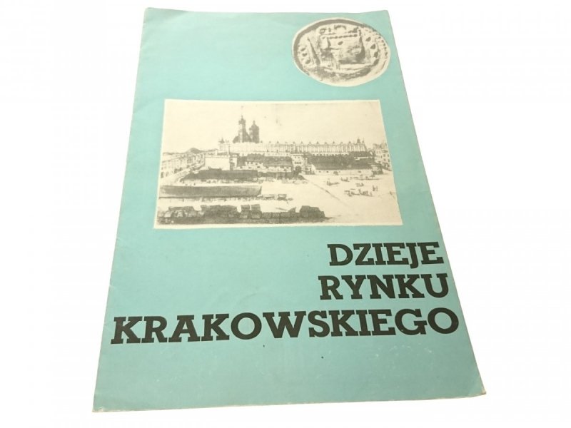 DZIEJE RYNKU KRAKOWSKIEGO 