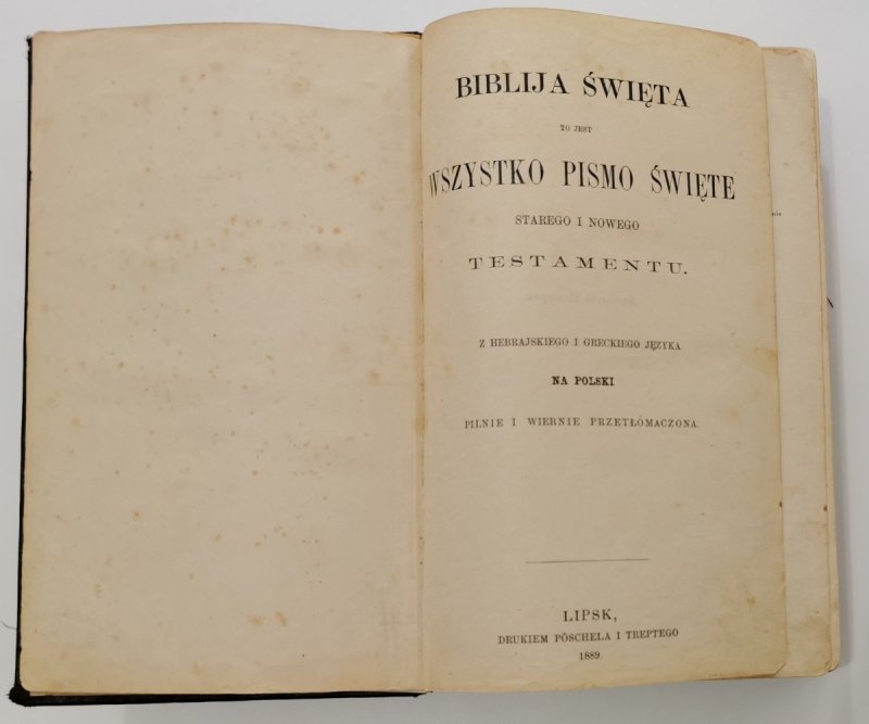 BIBLIJA  ŚWIĘTA TO JEST WSZYSTKO PISMO ŚWIĘTE STAREGO I NOWEGO TESTAMENTU 1889 r.