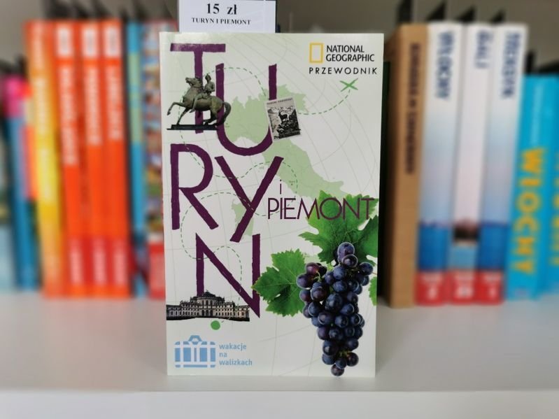 Turyn i Piemont. National Geograhpic Przewodnik