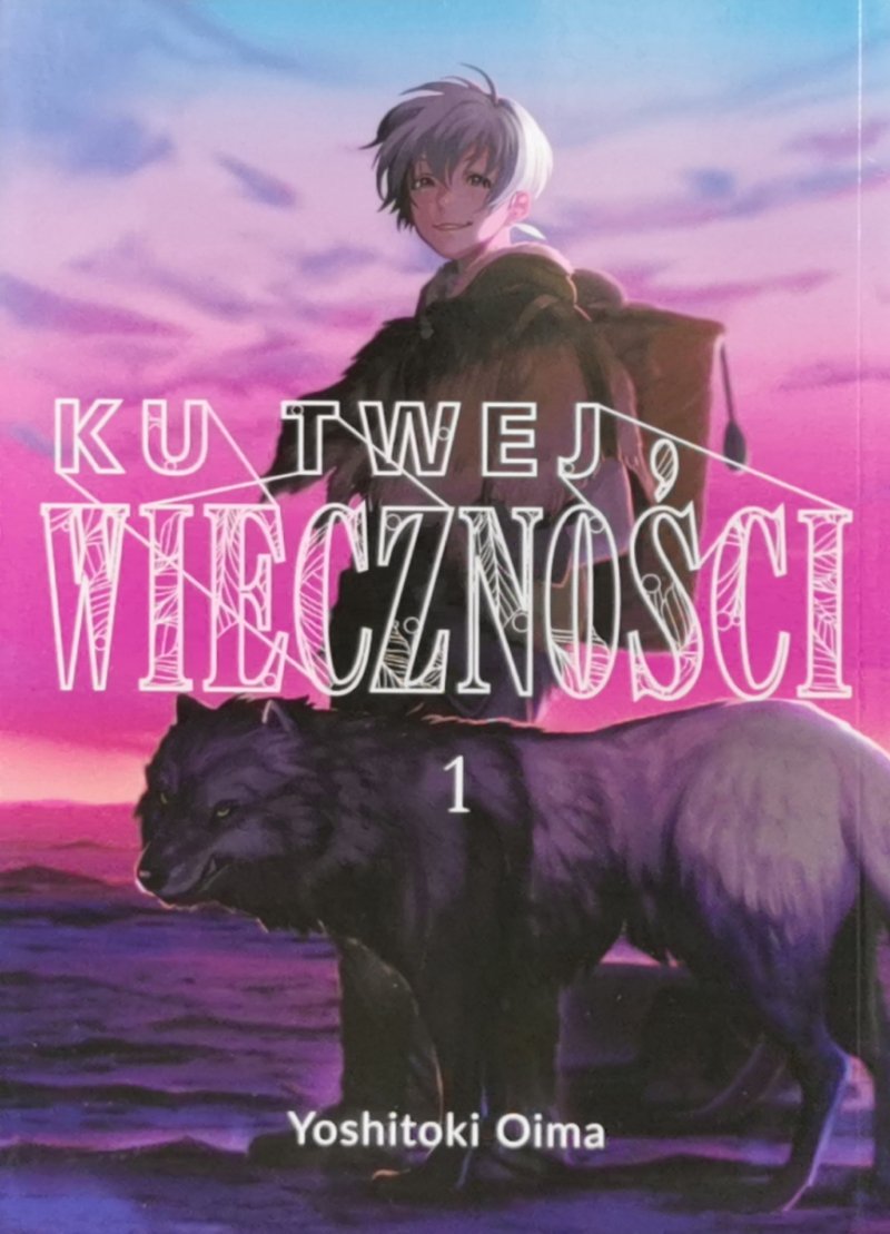 KU TWEJ WIECZNOŚCI 1 - Yoshitoki Oima
