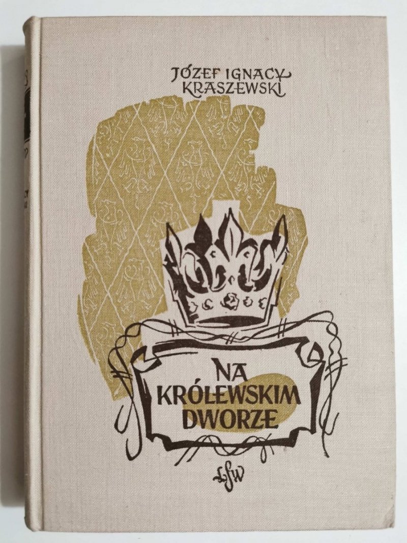 NA KRÓLEWSKIM DWORZE - Józef Ignacy Kraszewski 1958