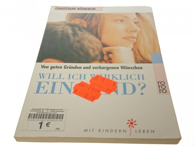 WILL ICH WIRKLICH EIN KIND? - Christiane Rohrbein