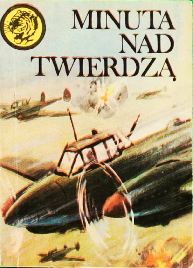ŻÓŁTY TYGRYS. MINUTA NAD TWIERDZĄ - Wiesław Fuglewicz