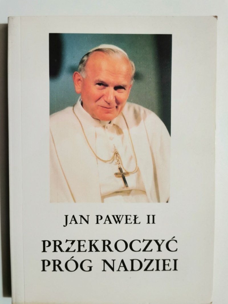 PRZEKROCZYĆ PRÓG NADZIEI - Jan Paweł II