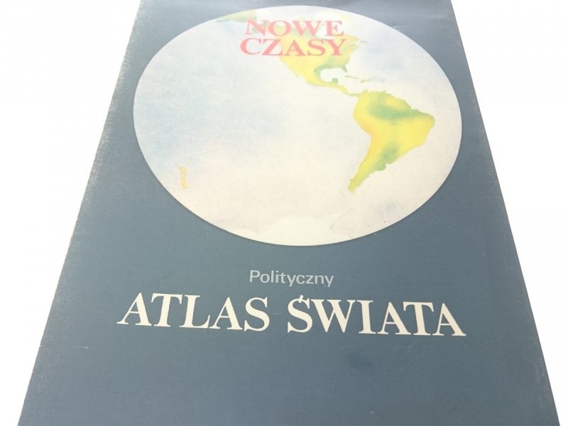 POLITYCZNY ATLAS ŚWIATA. NOWE CZASY 1986