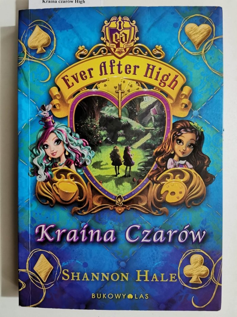 EVER AFTER HIGH. KRAINA CZARÓW - Shannon Hale 