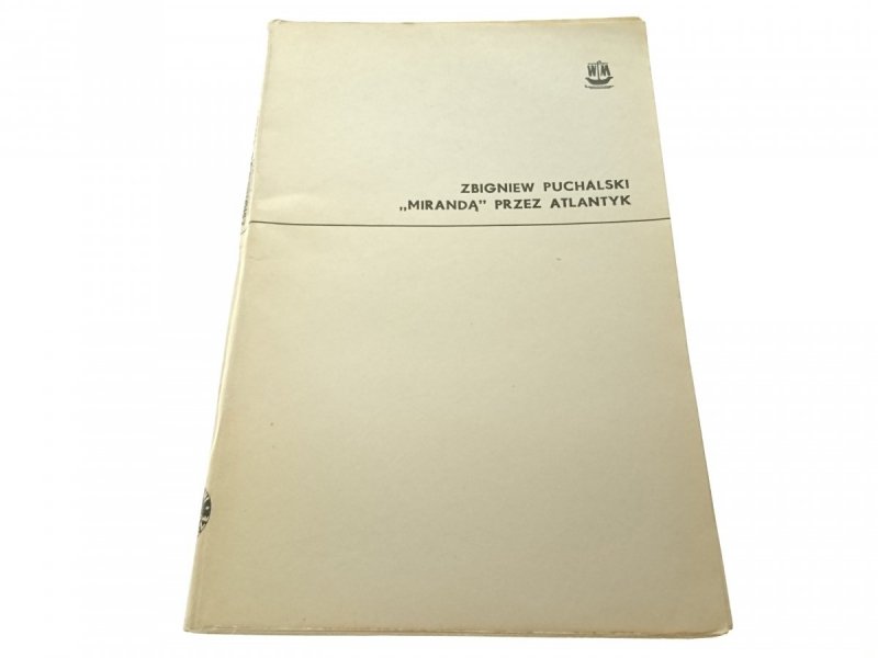 'MIRANDĄ' PRZEZ ATLANTYK - Zbigniew Puchalski 1974