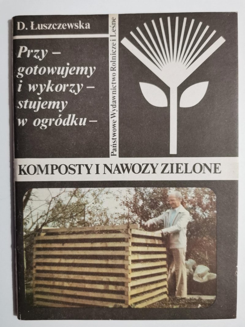 KOMPOSTY I NAWOZY ZIELONE - D. Łuszczewska
