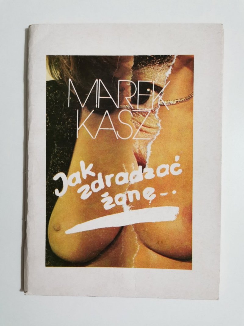 JAK ZDRADZAĆ ŻONĘ - Marek Kasz 1991