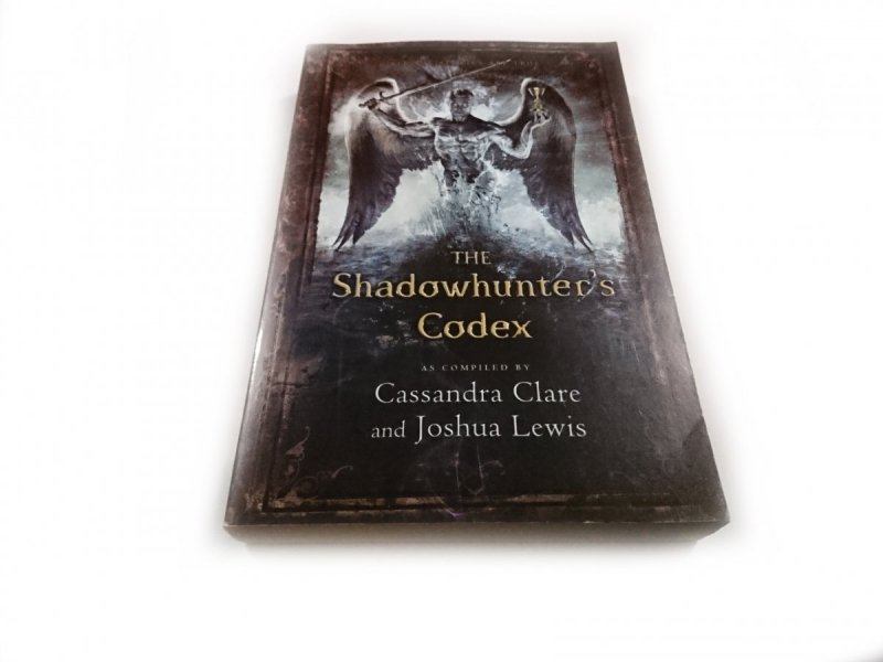 THE SHADOWHUNTERS CODEX - CASSANDRA CLARE