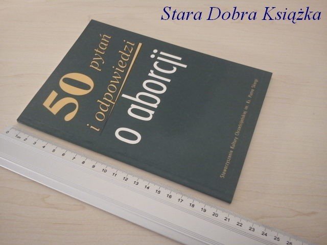 50 PYTAŃ I ODPOWIEDZI O ABORCJI - Pr Zbiorowa