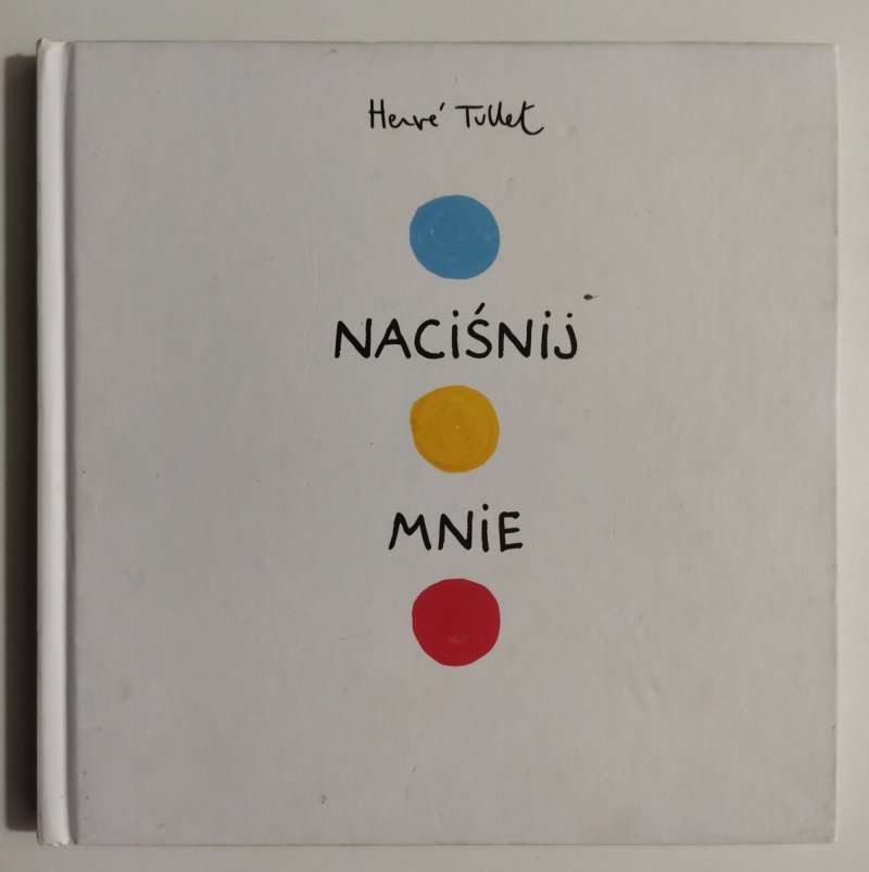 NACIŚNIJ MNIE - Henre Tullet