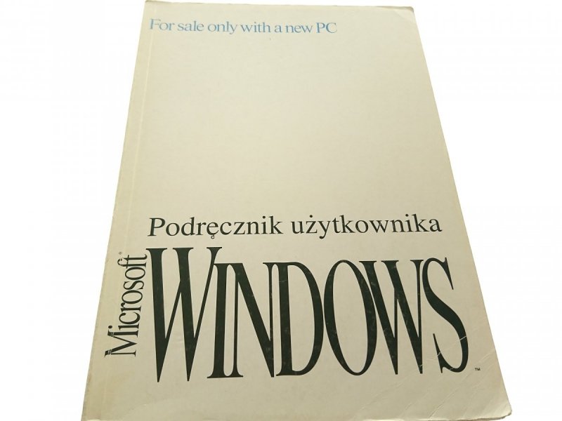 PODRĘCZNIK UŻYTKOWANIA MICROSOFT WINDOWS 3.1