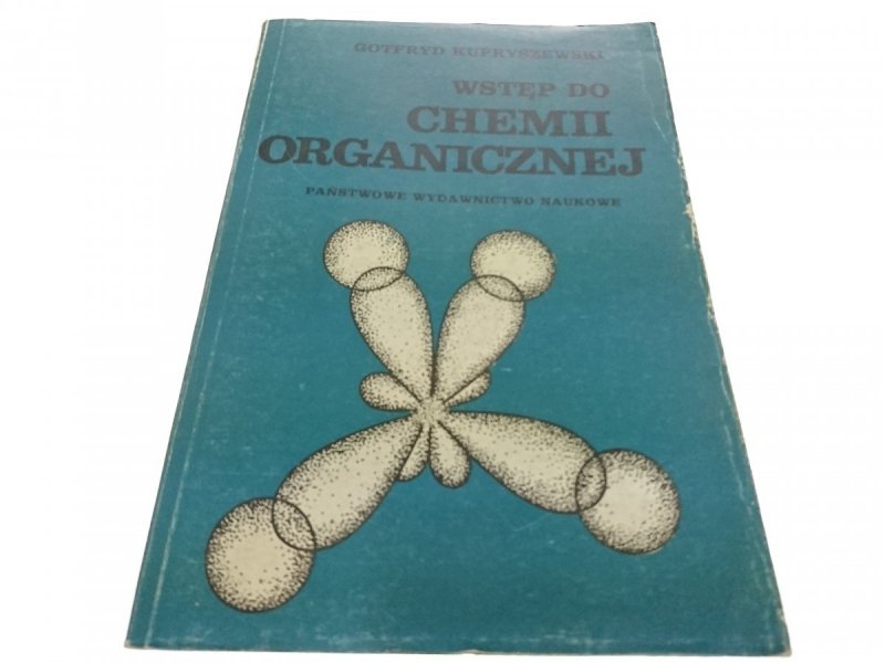 WSTĘP DO CHEMII ORGANICZNEJ - Kupryszewski 1988