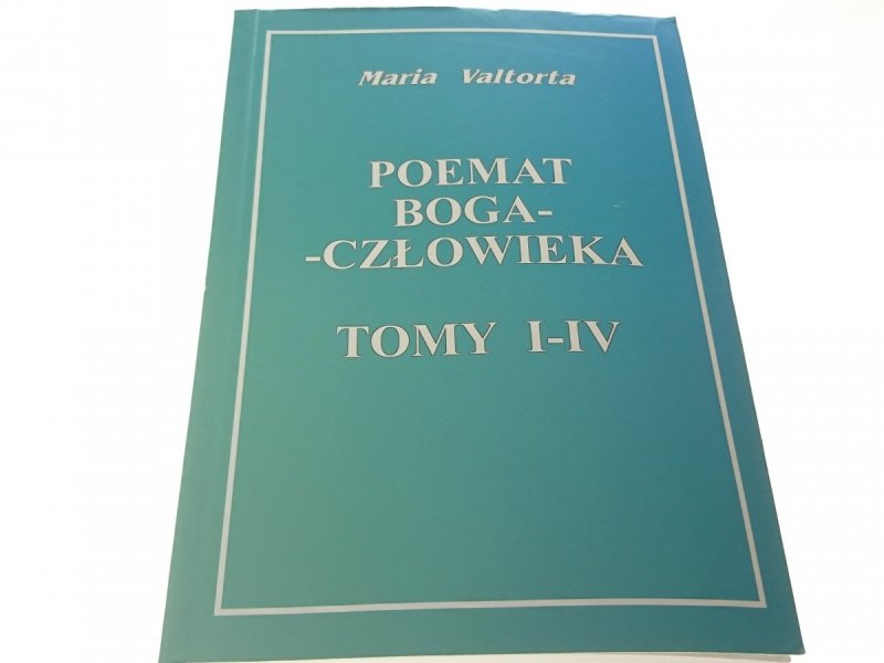 POEMAT BOGA - CZŁOWIEKA TOMY I-IV - Maria Valtorta