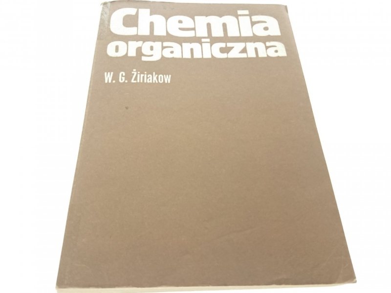 CHEMIA ORGANICZNA - W. G. Żiriakow 1983
