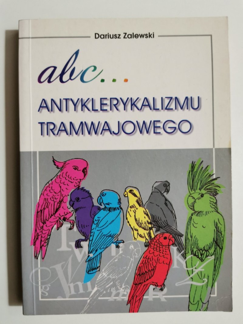 ABC ANTYKLERYKALIZMU TRAMWAJOWEGO - Dariusz Zalewski