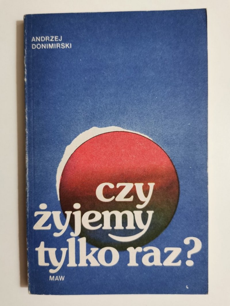 CZY ŻYJEMY TYLKO RAZ? - Andrzej Donimirski 1985