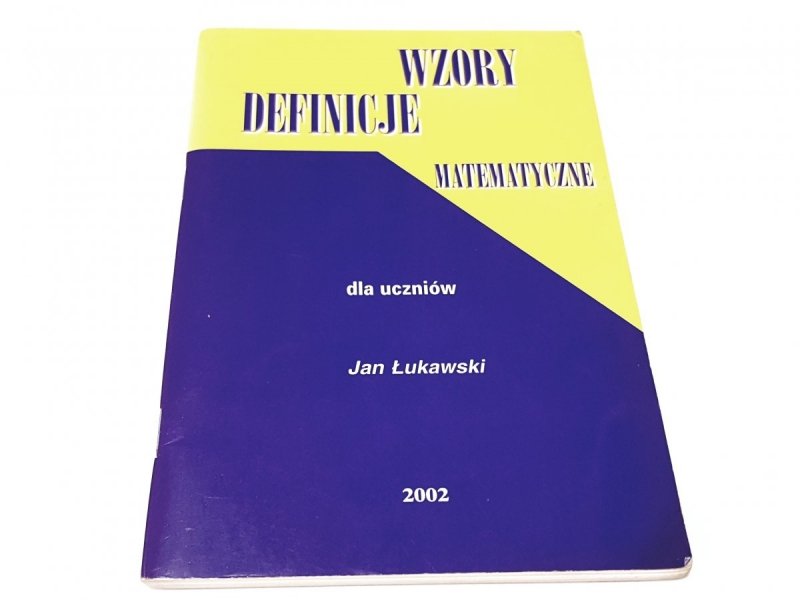 WZORY DEFINICJE MATEMATYCZNE DLA UCZNIÓW Łukawski