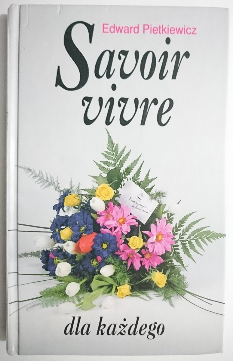 SAVOIR VIVRE DLA KAŻDEGO Edward Pietkiewicz 1997