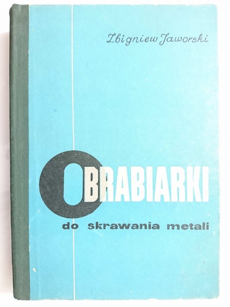 OBRABIARKI DO SKRAWANIA METALI - Zbigniew Jaworski 1964