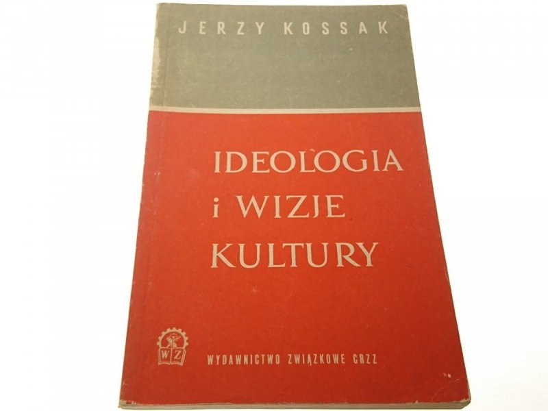 IDEOLOGIA I WIZJE KULTURY - Jerzy Kossak