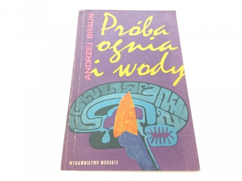 PRÓBA OGNIA I WODY - Andrzej Braun 1975