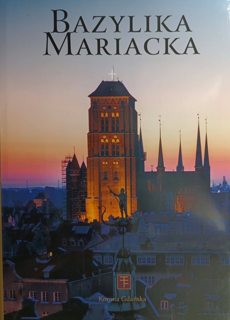 BAZYLIKA MARIACKA. GDAŃSK