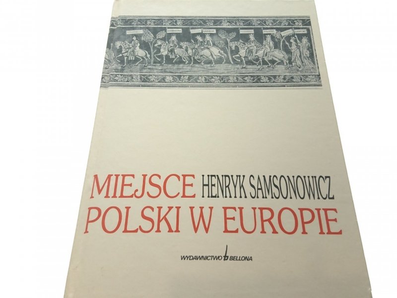 MIEJSCE POLSKI W EUROPIE - Henryk Samsonowicz 1995