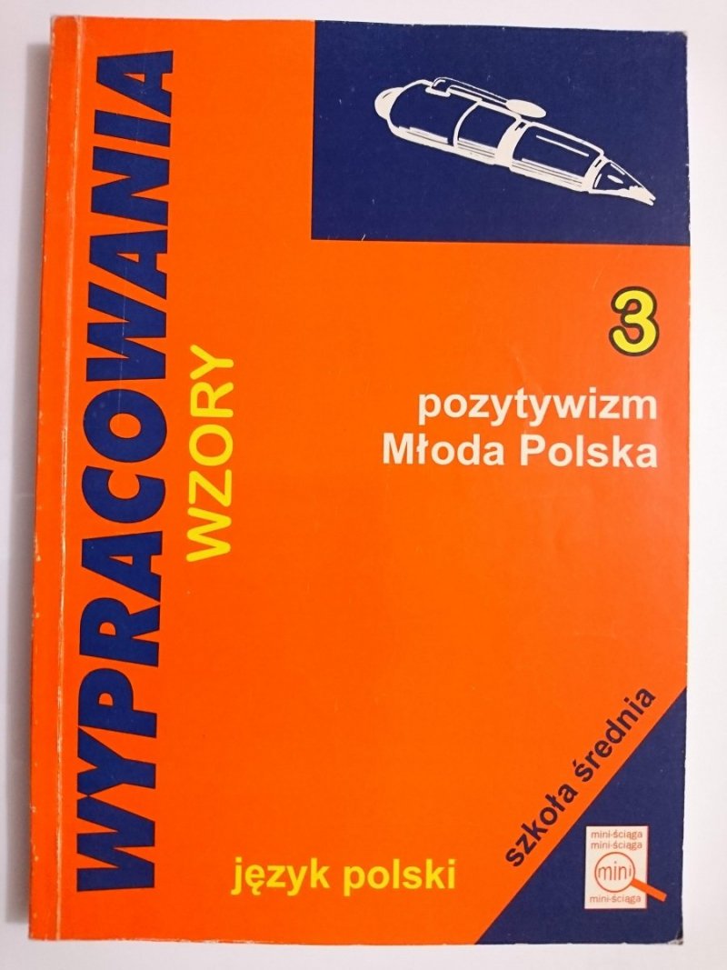 WYPRACOWANIA WZORY CZĘŚĆ 3 POZYTYWIZM MŁODA POLSKA - Dorota Stopka 1998