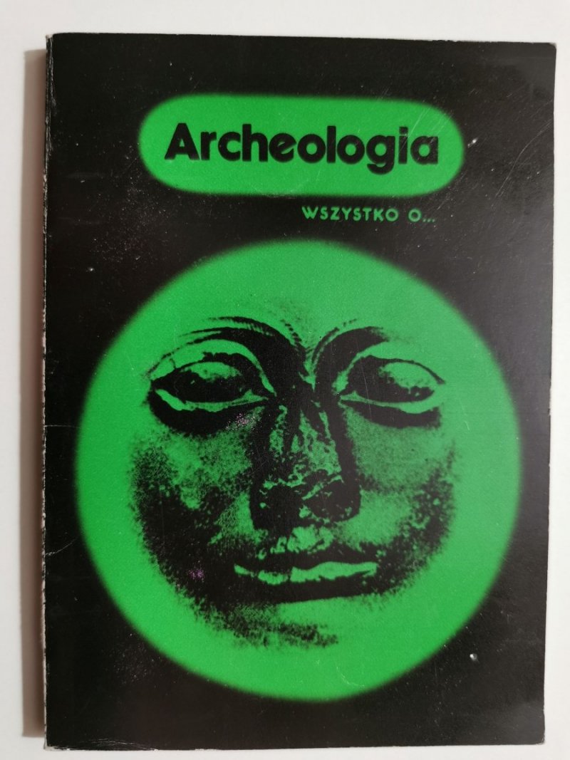 ARCHEOLOGIA. WSZYSTKO O… - Jerzy Głosik