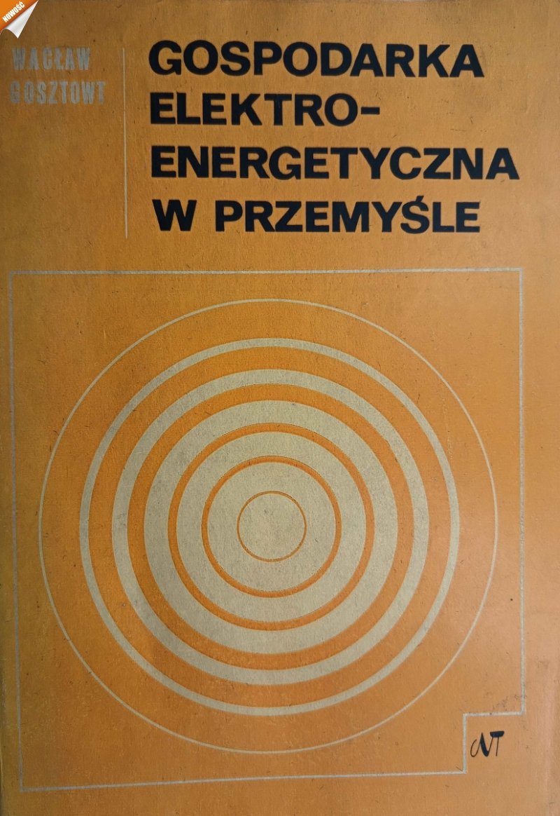 GOSPODARKA ELEKTRO-ENERGETYCZNA W PRZEMYŚLE - Wacław Gosztowt