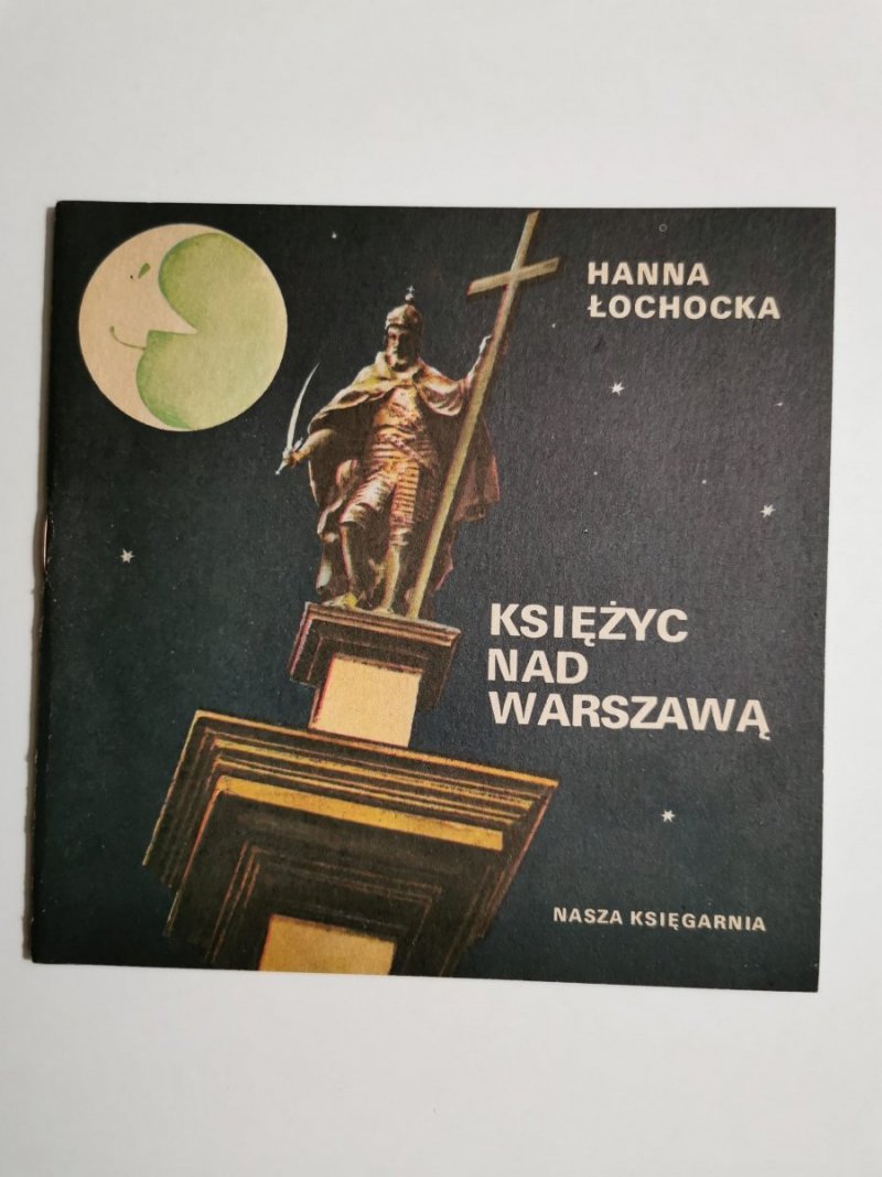 KSIĘŻYC NAD WARSZAWĄ - Hanna Łochocka 